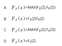 设随机变量X,Y相互独立,它们的分布函数为Fx(x),FY(y),则Z=max{X,Y)的分布函数为().
